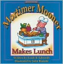Mortimer Mooner Makes Lunch