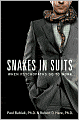 Snakes in Suits: When Psychopaths Go to Work