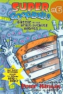 Battle of the Brain-Sucking Robots (Super Goofballs Series #6)