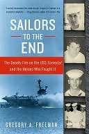 Sailors to the End: The Deadly Fire on the USS Forrestal and the Heroes Who Fought It