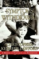 Symptoms of Withdrawal by Christopher Kennedy Lawford: NOOK Book Cover