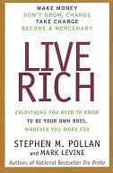 Live Rich: Everything You Need to Know to Be Your Own Boss, Whoever You Work For