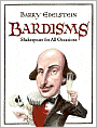 Bardisms: Shakespeare for All Occasions