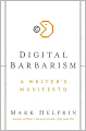 Digital Barbarism: A Writer's Manifesto