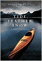 Tide, Feather, Snow: A Life in Alaska