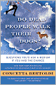Do Dead People Walk Their Dogs?: Questions You'd Ask a Medium If You Had the Chance