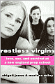 Restless Virgins: Love, Sex, and Survival at a New England Prep School