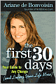 The First 30 Days: Your Guide to Any Change (and Loving Your Life More)
