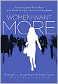 Women Want More: How to Capture Your Share of the World's Largest, Fastest-Growing Market