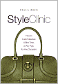 Style Clinic: How to Look Fabulous All the Time, at Any Age, for Any Occasion
