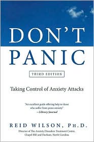 Don't Panic: Taking Control of Anxiety Attacks, Third Edition