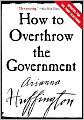 How to Overthrow the Government