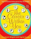 download The Career Within You : How to Find the Perfect Job for Your Personality book