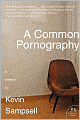A Common Pornography: A Memoir (P.S. Series)