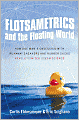 Flotsametrics and the Floating World: How One Man's Obsession with Runaway Sneakers and Rubber Ducks Revolutionized Ocean Science