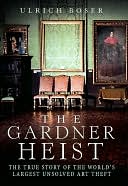 Gardner Heist by Ulrich Boser: NOOK Book Cover