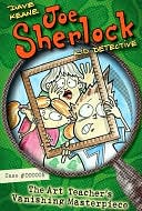 The Art Teacher's Vanishing Masterpiece (Joe Sherlock, Kid Detective, Case Series #5)
