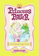 The Perfectly Proper Prince (Princess Power Series #1)