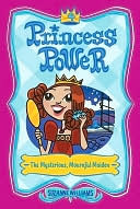 The Mysterious, Mournful Maiden (Princess Power Series #4)