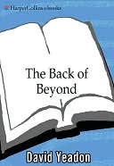 Back of beyond: Travels to the Wild Places of the Earth