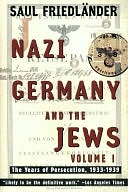 Nazi Germany and the Jews: The Years of Persecution, 1933-1939
