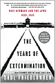 Years of Extermination: Nazi Germany and the Jews, 1939-1945