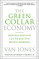 Green Collar Economy: How One Solution Can Fix America's Two Biggest Problems