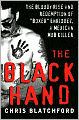 The Black Hand: The Bloody Rise and Redemption of 