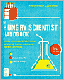 Hungry Scientist Handbook: Electric Birthday Cakes, Edible Origami, and Other DIY Projects for Techies, Tinkerers, and Foodies