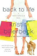 Back to Life (Trophy Wives Series #2) by Kristin Billerbeck: NOOK Book Cover