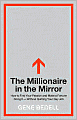 The Millionaire in the Mirror: How to Find Your Passion and Make a Fortune Doing It--Without Quitting Your Day Job