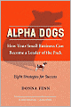 Alpha Dogs: How Your Small Business Can Become a Leader of the Pack