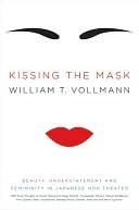 Kissing the Mask by William T. Vollmann: NOOK Book Cover