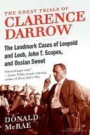 download The Great Trials of Clarence Darrow : The Landmark Cases of Leopold and Loeb, John T. Scopes, and Ossian Sweet book