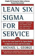 Lean Six Sigma for Service, Chapter 13 - Raising the Stakes in Service Process Improvement