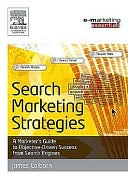 Search Marketing Strategies: A Marketer's Guide to Objective Driven Success from Search Engines