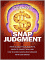 Snap Judgment: When to Trust Your Instincts, When to Ignore Them, and How to Avoid Making Big Mistakes with Your Money