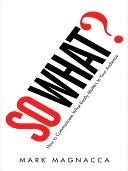 So What? How to Communicate What Really Matters to Your Audience, e-Reader