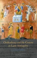 download Orthodoxy and the Courts in Late Antiquity book
