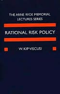 Rational Risk Policy : the 1996 Arne Ryde Memorial Lectures: The 1996 Arne Ryde Memorial Lectures