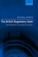 The British Regulatory State: High Modernism and Hyper-Innovation: High Modernism and Hyper-Innovation