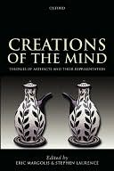 Creations of the Mind : Theories of Artifacts and their Representation: Theories of Artifacts and their Representation