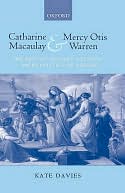 Catharine Macaulay and Mercy Otis Warren: The Revolutionary Atlantic and the Politics of Gender: The Revolutionary Atlantic and the Politics of Gender