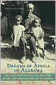 Dreams of Africa in Alabama: The Slave Ship Clotilda and the Story of the Last Africans Brought to America: The Slave Ship Clotilda and the Story of the Last Africans Brought to America