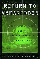 Return to Armageddon: The United States and the Nuclear Arms Race, 1981-1999