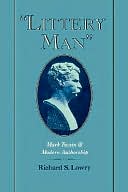 Littery Man: Mark Twain and Modern Authorship