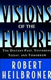 Visions of the Future: The Distant Past, Yesterday, Today, and Tomorrow