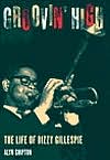 Groovin' High: The Life of Dizzy Gillespie