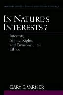 In Nature's Interests?: Interests, Animal Rights, and Environmental Ethics