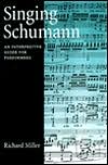 Singing Schumann: An Interpretive Guide for Performers